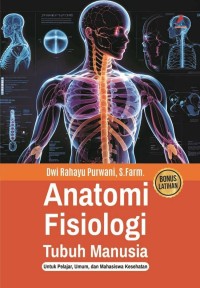 Anatomi Fisiologi Tubuh Manusia
