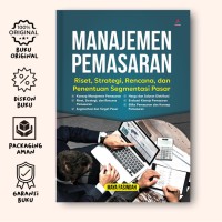 Manajemen Pemasaran: Riset, Strategi, Rencana, dan Penentuan Segmentasi Pasar