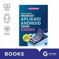 Langkah Mudah Membuat Aplikasi Android Tanpa Coding