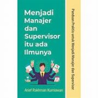 Menjadi manajer dan supervisor itu ada Ilmunya