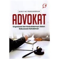 Advokat: Organisasi dan Kedudukannya Dalam Kekuasaan Kehakiman