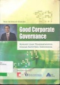 Good Corporate Governance: Konsep Dan Penerapannya Dalam Konteks Indonesia