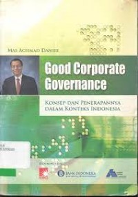 Good Corporate Governance: Konsep Dan Penerapannya Dalam Konteks Indonesia