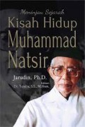 Meninjau Sejarah Kisah Hidup Muhammad Natsir