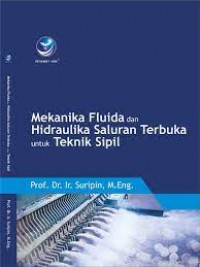 Mekanika Fluida dan Hidraulika Saluran Terbuku Untuk Teknik Sipil