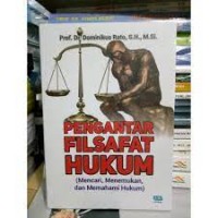 Pengantar Filsafat Hukum (mencari, Menemukan, dan Memahami Hukum)