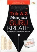 Trik A-Z Menjadi Guru Kreatif Dirindui dan Dicintai Murid