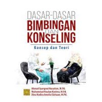 Dasar-Dasar Bimbinga dan Konseling: Konsep dan Teori