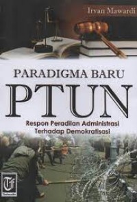 Para Digma Baru PTUN: Resp[on Peradilan Administrasi Terhadap Demokratisasi