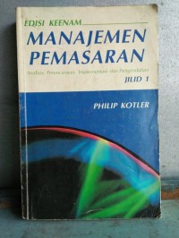 Manajemen Pemasaran: Analisis, Perencanaan, Implementasi dan Pengendalian