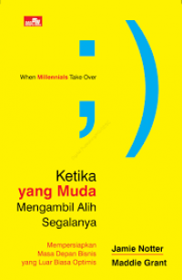 Ketika yang Muda Mengambil Alih Segalanya: Mempersiapkan Masa depan Bisnis yang Luar Biasa Optimis