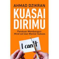 Kuasai Dirimu: Panduan Membangun Mind-set dan Mental Sukses