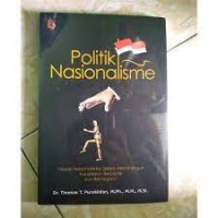 Politik Nasionalisme: Narasi Nasionalisme dalam Membangun Kesadaran Berpolitik dan Bernegara