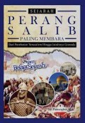 Sejarah Perang Salib Paling Membara: Dari Peebutan Yerusalem Hingga Jatuhnya Granada