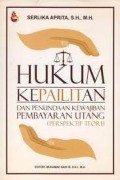 Hukum Kepailitan dan Penundaan Kewajiban Pembayaran Utang (Perspektif Teori)