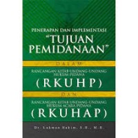 Penerapan dan Implementasi: Tujuan Pemidanaan RKUHP dan RKUHAP