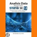 Analisis Data Menggunakan Stata SE 14: Panduan Analisis, Langkah Lebih Cepat, Lebih Mudah dan Paling Praktis