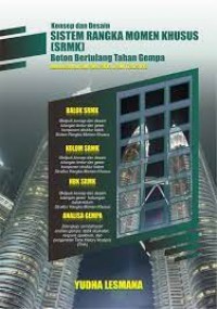 Konsep dan Desain Sistem Rangka Momen Khusus (SRMK) Beton Bertulang Tahan Gempa Berdasarkan SNI 2847:2013 &SNI 1726:2012