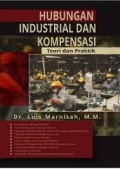 Hubungan Industrial dan Kompensasi: Teori dan Praktek