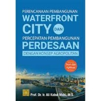 Perencanaan Pembangunan Waterfront City Dan Percepatan Pembangunan Perdesaan Dengan Konsep Agropololitan