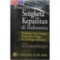 Penyelesaian Sengketa Kepailitan di Indonesia: Dualisme Kewenangan Pengadilan Niaga & Lembaga Arbitrase