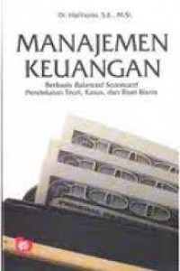 Manajemen Keuangan: Berbasis Balanced Scorecard Pendekatan Teori,Kasus, dan Riset Binis