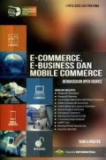 E- Commerce, E- Business, dan Mobile Commerce Berbasiskan Open Source