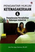 Pengantar Hukum Ketenagakerjaan & Penyelesaian Perselisihan Hubungan Industrial