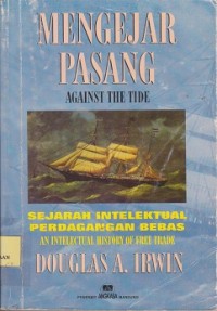 Mengejar pasang : sejarah intelektual perdagangan bebas