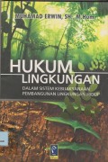 Hukum lingkungan dalam sistem kebijakan pembangunan lingkungan hidup