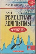 Metode penelitian administrasi : dilengkapi dengan metode R&D