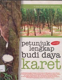 Petunjuk lengkap budi daya karet