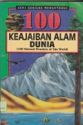 100 keajaiban alam dunia (100 natural wonders of the world) : seri sekilas mengetahui