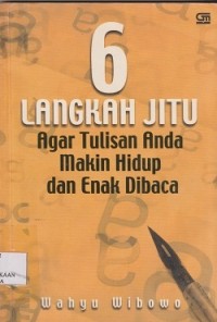 Enam langkah jitu agar tulisan anda makin hidup & enak dibaca