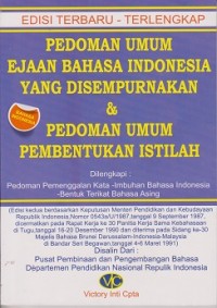 Pedoman umum ejaan bahasa Indonesia yang disempurnakan & pedoman umum pembentukan istilah