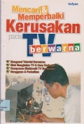 Mencari & memperbaiki kerusakan pada tv, berwarna