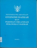 Petunjuk pelaksanaan otonomi daerah dan pedoman organisasi perangkat daerah