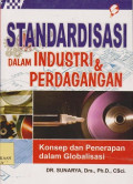 Standardisasi dalam industri & perdagangan : konsep dan penerapan dalam globalisasi