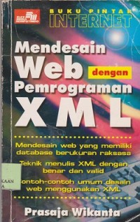 Buku pintar internet mendesain web dengan pemrograman xml