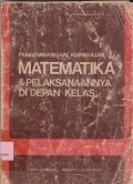 Pengembangan kurikulum matematika dan pelaksanaannya di depan kelas