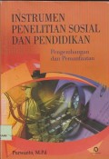 Instrumen penelitian sosial dan pendidikan pengembangan dan pemanfaatan