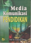 Media komunikasi pendidikan : pelayanan profesional pembelajaran dan mutu hasil belajar