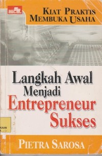 Kiat praktis membuka usaha : langkah awal menjadi entrepreneur sukses