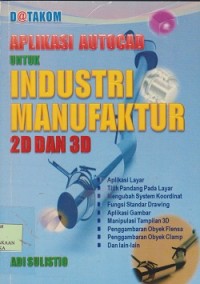 Aplikasi autocad untuk industri manufaktur (2D dan 3D)