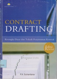Contract drafting : kerangka dasar dan teknik penyusunan kontrak