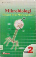 Mikrobiologi : menguak dunia mikroorganisme