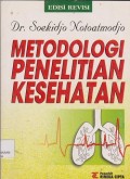 Metodologi penelitian kesehatan (edisi revisi)