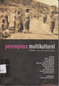 Perempuan multikultural : membela yang tidak perlu dibela