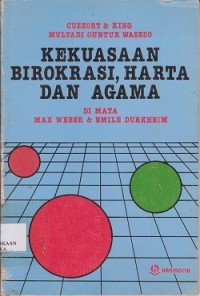 Kekuasaan birokrasi, harta dan agama di mata MaX, Weber & Emile Durkheim