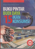 Buku pintar budi daya 15 ikan konsumsi